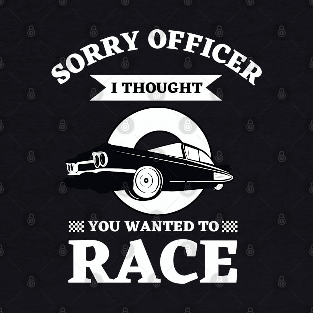 Car Racing Flag Finish Line Automobile Sport Racer | Sorry Officer I Thought You Wanted To Race Classic by Ranawat Shop